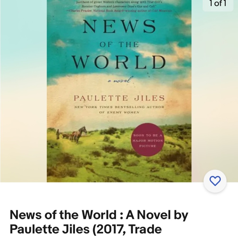 NEWS
OF THE
WORLD a novel.
PAULETTE JILES